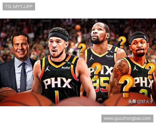 德文布克领衔太阳队冲击NBA总冠军的征程与挑战 德文布克领衔太阳队冲击NBA总冠军的征程与挑战